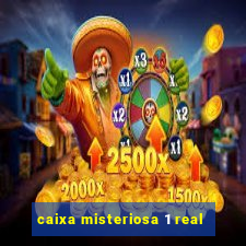 caixa misteriosa 1 real